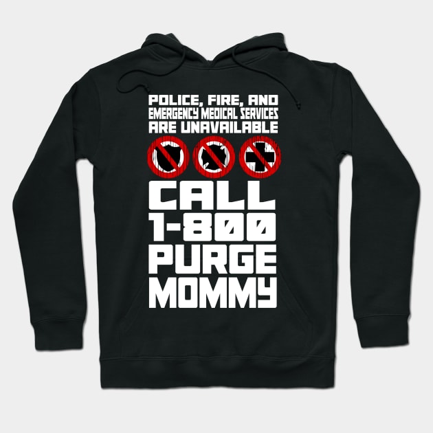 Purge Mommy's Emergency Hotline Hoodie by LopGraphiX